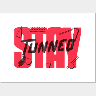 Stay Tunned Posters and Art